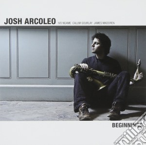 Josh Arcoleo - Beginnings cd musicale di Josh Arcoleo