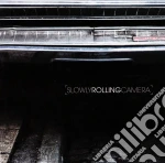 Slowly Rolling Camera - Slowly Rolling Camera cd