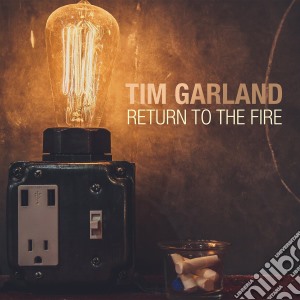 (LP Vinile) Tim Garland - Return To The Fire lp vinile di Tim Garland