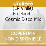 (LP Vinile) Freeland - Cosmic Disco Mix vinile