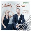 Salut D'Amour: Music For Violin And Piano cd