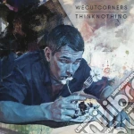 (LP Vinile) We Cut Corners - Think Nothing vinile