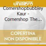 Cornershopbubbley Kaur - Cornershop The Double O Groove Of cd