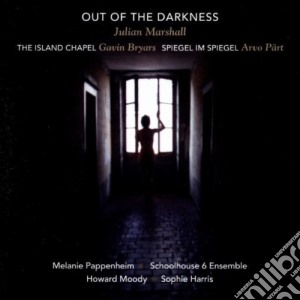 Julian Marshall - Out of the Darkness cd musicale di Marshall, Julian/Gavin Bryars/Arvo Part