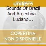 Sounds Of Brazil And Argentina - Luciano Botelho, Tenor cd musicale di Sounds Of Brazil And Argentina