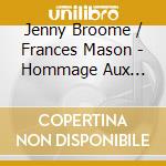 Jenny Broome / Frances Mason - Hommage Aux Eissler cd