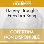 Harvey Brough - Freedom Song cd