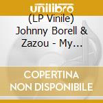 (LP Vinile) Johnny Borell & Zazou - My World (7') vinile