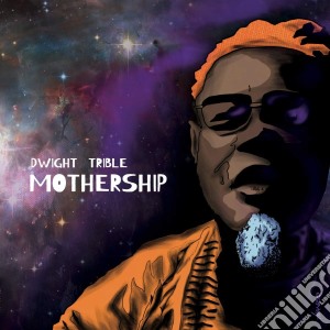 Dwight Trible - Mothership cd musicale di Dwight Trible