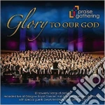 Praise Gathering - Glory To Our God Cd cd