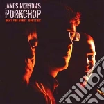 James Morton's Porkchop - Don't You Worry 'bout That cd