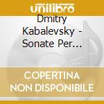 Dmitry Kabalevsky - Sonate Per Pianoforte (integrale) cd