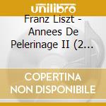 Franz Liszt - Annees De Pelerinage II (2 Cd) cd