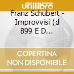 Franz Schubert - Improvvisi (d 899 E D 935)