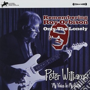 Peter Williams - Remembering Roy Orbison cd musicale di Peter Williams