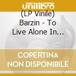 (LP Vinile) Barzin - To Live Alone In That Long Summer (2 Lp) lp vinile di Barzin