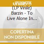 (LP Vinile) Barzin - To Live Alone In That Long Summer (2 Lp) vinile