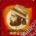 Leeroy Stagger - Truth Be Sold cd