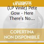 (LP Vinile) Pete Gow - Here There's No Sirens vinile