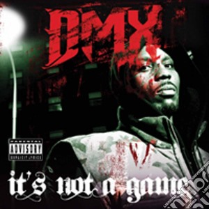 Dmx - It's Not A Game cd musicale di Dmx