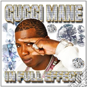 Gucci Mane - In Full Effect cd musicale di Gucci Mane