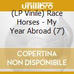 (LP Vinile) Race Horses - My Year Abroad (7')