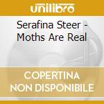 Serafina Steer - Moths Are Real cd
