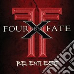 Four By Fate - Relentless