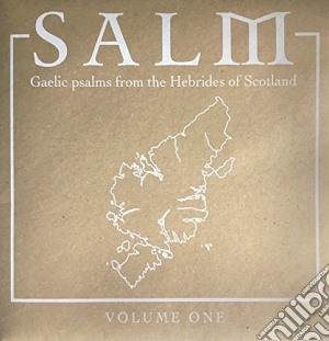 (LP Vinile) Salm Volume One - Gaelic Psalms From The Hebrides Of Scotland lp vinile di Salm Volume One