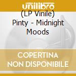 (LP Vinile) Pinty - Midnight Moods vinile