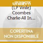 (LP Vinile) Coombes Charlie-All In The End Is Harvest vinile
