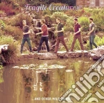 (LP Vinile) Fragile Creatures - .. and Other Wild Things vinile