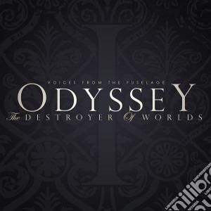 Voices From The Fuselage - Odyssey: The Destroyer Of Worlds cd musicale di Voices From The Fuselage