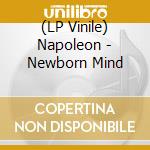 (LP Vinile) Napoleon - Newborn Mind vinile