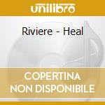 Riviere - Heal cd musicale di Riviere