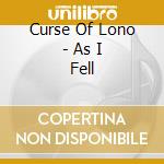 Curse Of Lono - As I Fell cd