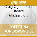 Craig Ogden Feat James Gilchrist - Love'S Philosophy' cd musicale di Craig Ogden Feat James Gilchrist