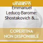 Emmanuel Leducq-Barome: Shostakovich & Strauss cd