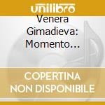 Venera Gimadieva: Momento Immobile - Bellini, Donizetti, Rossini cd musicale di Venera Gimadieva