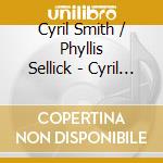 Cyril Smith / Phyllis Sellick - Cyril Smith & Phyllis Sellick: Piano Duos cd musicale di Cyril Smith & Phyllis Sellick