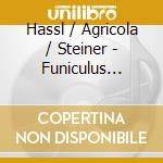 Hassl / Agricola / Steiner - Funiculus Triplex cd