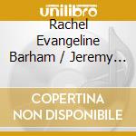 Rachel Evangeline Barham / Jeremy Filsell - Up Toward The Sky cd