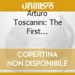 Arturo Toscanini: The First Recordings 1920-1926 cd musicale