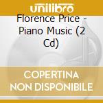Florence Price - Piano Music (2 Cd) cd