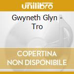 Gwyneth Glyn - Tro cd