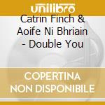 Catrin Finch & Aoife Ni Bhriain - Double You cd