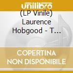 (LP Vinile) Laurence Hobgood - T E S S E T E R R A (2 Lp) vinile