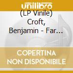 (LP Vinile) Croft, Benjamin - Far And Distant Things [Lp] vinile