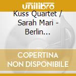 Kuss Quartet / Sarah Mari - Berlin Freizeit cd