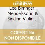 Lea Birringer: Mendelssohn & Sinding Violin Concertos cd